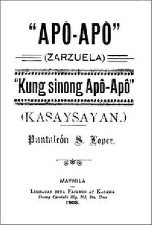 [Gutenberg 17023] • Apô-Apô (Zarzuela) at Kung Sinong Apô-Apô (Kasaysayan)